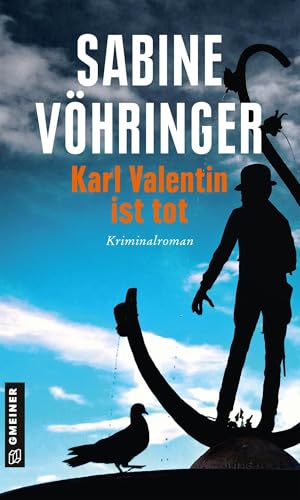 Karl Valentin ist tot: Kriminalroman (Hauptkommissar Perlinger)