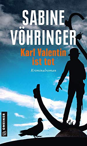 Karl Valentin ist tot: Kriminalroman (Hauptkommissar Perlinger)