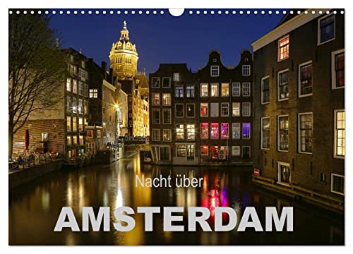 Nacht über Amsterdam (Wandkalender 2024 DIN A3 quer), CALVENDO Monatskalender von CALVENDO