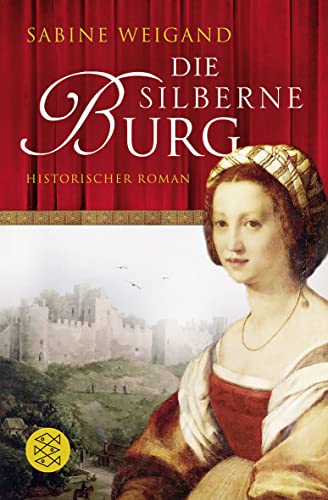 Die silberne Burg: Historischer Roman von FISCHER Taschenbuch