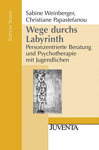 Wege durchs Labyrinth: Personzentrierte Beratung und Psychotherapie mit Jugendlichen (Edition Sozial)