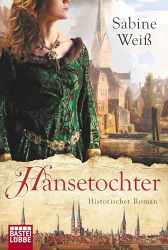 Hansetochter: Historischer Roman