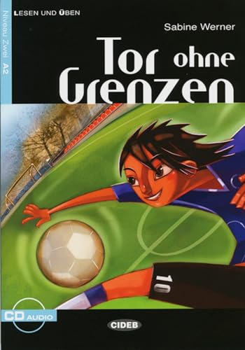Tor ohne Grenzen: Deutsche Lektüre für das GER-Niveau A2. Lektüre mit Audio-CD (Lesen und üben) von Klett
