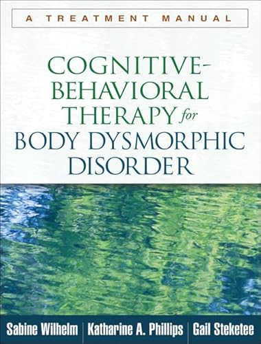 Cognitive-Behavioral Therapy for Body Dysmorphic Disorder: A Treatment Manual von Taylor & Francis