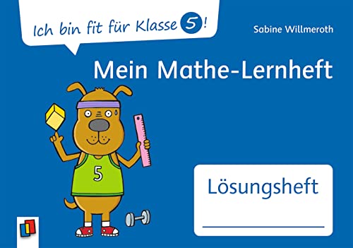 Ich bin fit für Klasse 5! Mein Mathe-Lernheft – Lösungsheft