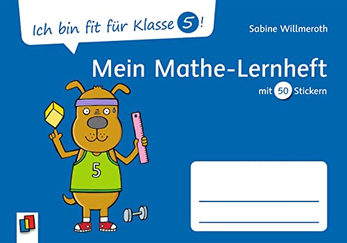 Ich bin fit für Klasse 5! Mein Mathe–Lernheft: mit 50 Stickern von Verlag An Der Ruhr