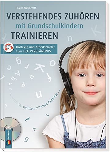 Verstehendes Zuhören mit Grundschulkindern trainieren: Hörtexte und Arbeitsblätter zum Textverständnis von Verlag An Der Ruhr