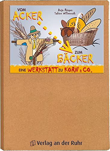 Vom Acker zum Bäcker: Eine Werkstatt zu Korn & Co. (Werkstatt Pflanzen)