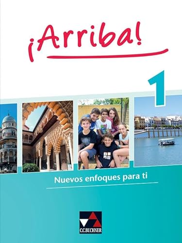 ¡Arriba! / ¡Arriba! 1: Nuevos enfoques para ti. Lehrwerk für Spanisch als 2. Fremdsprache (¡Arriba!: Nuevos enfoques para ti. Lehrwerk für Spanisch als 2. Fremdsprache)