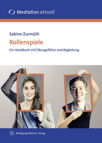 Rollenspiele: Ein Handbuch mit Übungsfällen und Begleitung von Metzner (Wolfgang)