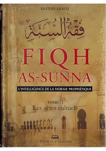 Fiqh As-Sunna, l'Intelligence de la Norme Prophetique- 03volumes von Maison Ennour