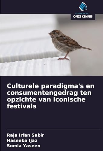 Culturele paradigma's en consumentengedrag ten opzichte van iconische festivals: DE von Uitgeverij Onze Kennis