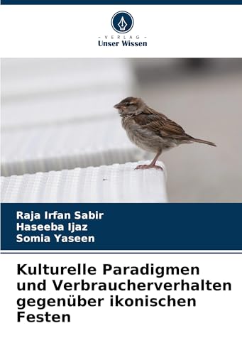 Kulturelle Paradigmen und Verbraucherverhalten gegenüber ikonischen Festen: DE von Verlag Unser Wissen