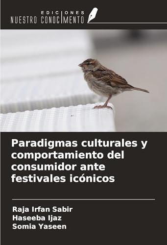 Paradigmas culturales y comportamiento del consumidor ante festivales icónicos von Ediciones Nuestro Conocimiento