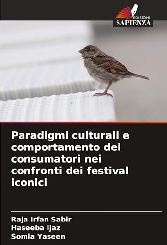 Paradigmi culturali e comportamento dei consumatori nei confronti dei festival iconici von Edizioni Sapienza