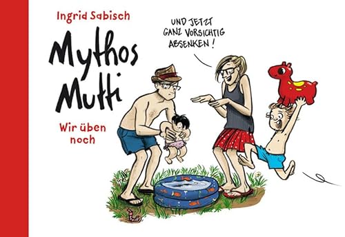 Mythos Mutti: Wir üben noch