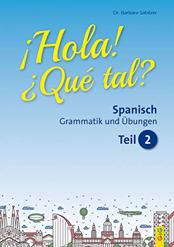 Hola! Que tal? 2 - Spanisch für das 3. und 4. Lernjahr: Grammatik und Übungen