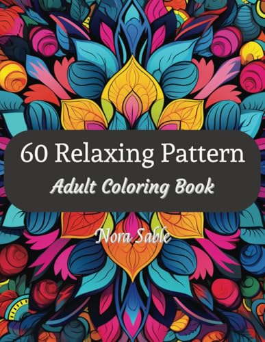 60 Relaxing Pattern: Adult Coloring Book: Discover Beautiful Mandala Designs for Fun, Relaxation, and Stress Relief von Independently published