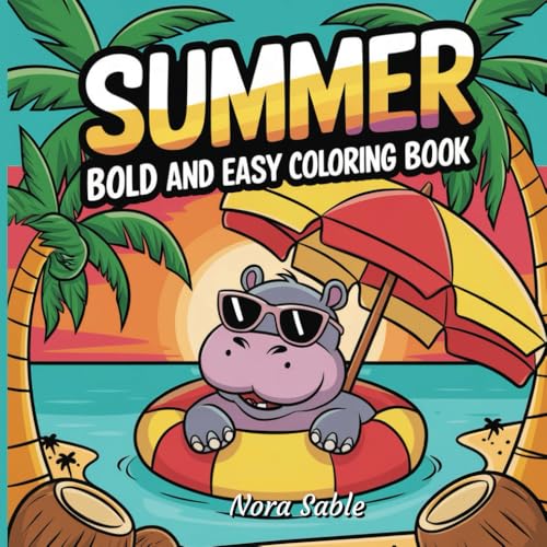 Summer Bold And Easy Coloring Book: Big Summer Designs for Relaxation and Fun – Easy Coloring for All Ages Summer Bold And Easy Coloring Book: Big Summer Designs for Relaxation and Fun – Easy Coloring for All Ages von Independently published