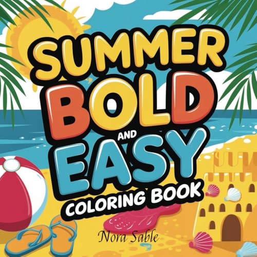 Summer Bold And Easy Coloring Book: Summer Coloring Book for Adults and Kids – Bold Lines, Large Print, Easy Designs von Independently published
