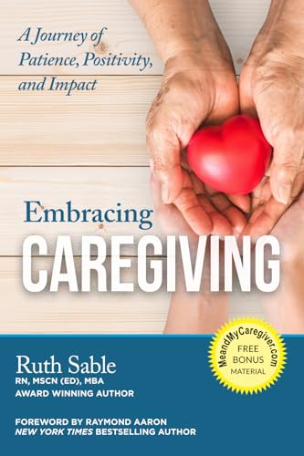 Embracing Caregiving: A Journey of Patience, Positivigy, and Impact von 10-10-10 Publishing