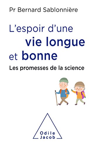 L'Espoir d'une vie longue et bonne: Les promesses de la science