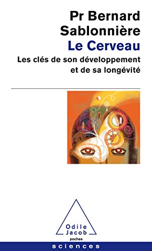 Le cerveau: les cles de son developpement et de sa longevite von Odile Jacob