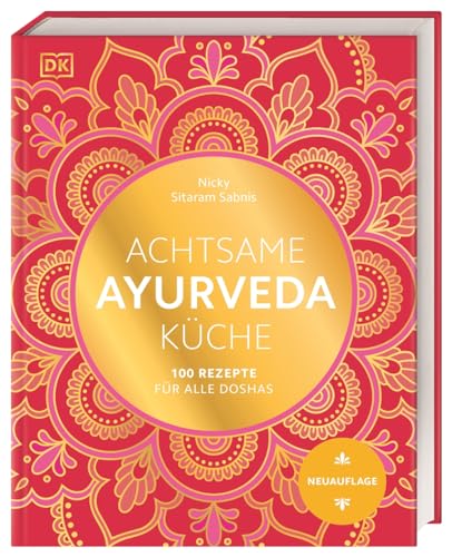 Achtsame Ayurveda-Küche: 100 Rezepte für alle Doshas. Das umfassende Standardwerk der ayurvedischen Tridosha-Küche Achtsame Ayurveda-Küche: 100 Rezepte für alle Doshas. Das umfassende Standardwerk der ayurvedischen Tridosha-Küche