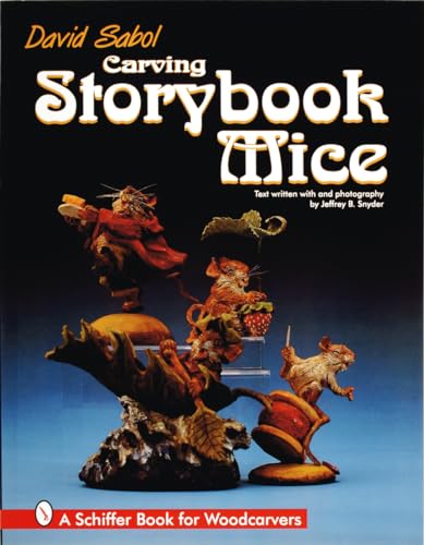Carving Storybook Mice: A Schiffer Book for Woodcarvers von Schiffer Publishing
