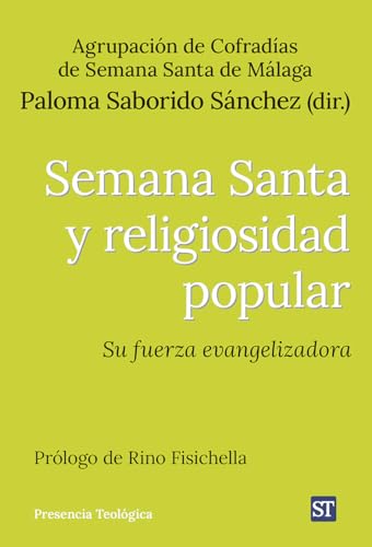 Semana Santa y religiosidad popular: Su fuerza evangelizadora (Presencia Teologica, Band 309) von Sal Terrae