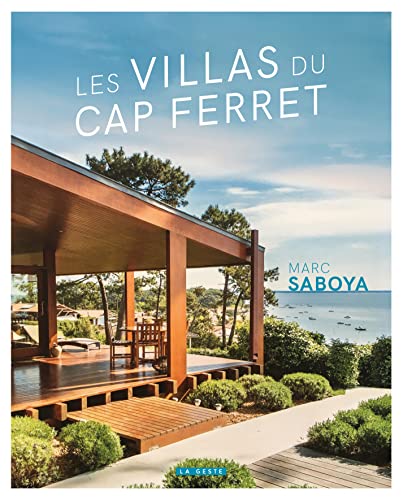 Les villas du Cap Ferret: Une histoire de l'architecture de villégiature entre 1950 et 2020