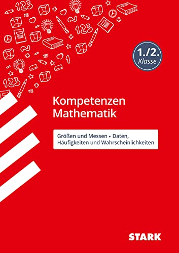 STARK Kompetenzen Mathematik - 1./2. Klasse Größen und Messen / Daten, Häufigkeiten und Wahrscheinlichkeiten (Grundschule Kompetenzen und Lernstandstests) von Stark Verlag GmbH