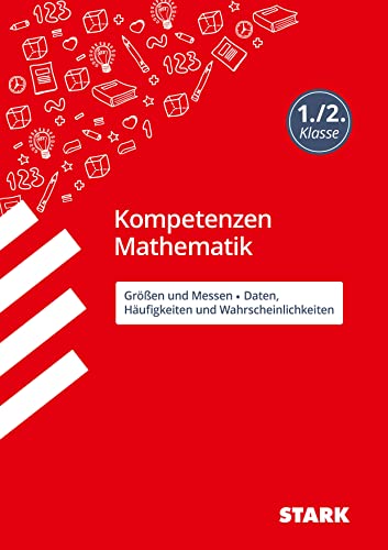 STARK Mathematik 1./2. Klasse - Kompetenzen - Größen und Messen/Daten, Häufigkeiten/ Wahrscheinlichkeiten (Grundschule Kompetenzen und Lernstandstests) von Stark Verlag GmbH