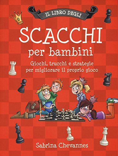 Il libro degli scacchi per bambini (Libri gioco)