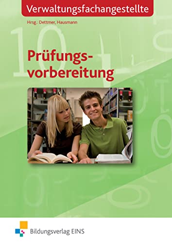 Prüfungsvorbereitung für Verwaltungsfachangestellte (Prüfungsvorbereitung: Verwaltungsfachangestellte) von Bildungsverlag Eins GmbH