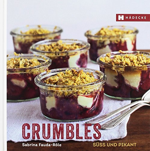 Crumbles: süß und pikant (Genuss im Quadrat)