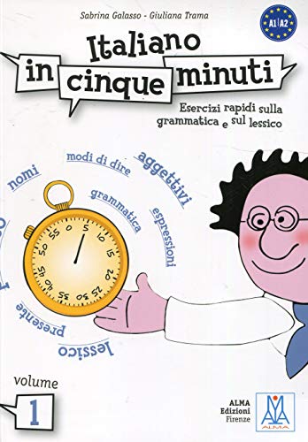 Italiano in cinque minuti 1: Volume 1 (Level A1-A2) (Grammatiche e eserciziari)