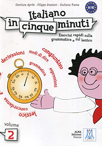 ITALIANO IN CINQUE MINUTI VOL 2: Volume 2 (Level B1-B2)