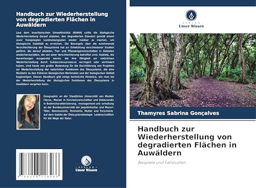 Handbuch zur Wiederherstellung von degradierten Flächen in Auwäldern: Beispiele und Fallstudien von Verlag Unser Wissen