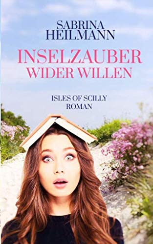 Inselzauber wider Willen: Ein Isles of Scilly Roman