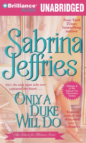 Only a Duke Will Do (School for Heiresses, Band 2) von BRILLIANCE CORP