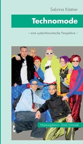 Technomode: aus systemtheoretischer Perspektive (Mode und Textilwissenschaft)