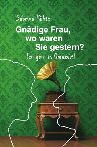 Gnädige Frau, wo waren Sie gestern?: Ich geh' in Omazeit!