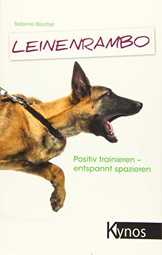 Leinenrambo: Positiv trainieren- entspannt spazieren von Kynos Verlag
