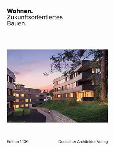 Wohnen. Zukunftsorientiertes Bauen. (einszuhundert)