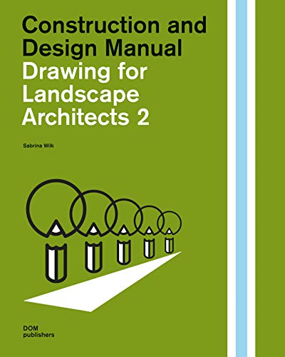 Drawing for Landscape Architects 2: Perspective Drawing in History, Theory, and Practice: Construction and Design Manual: Perspective Views in ... ... Planungshilfe/Construction and Design Manual)