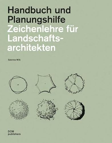 Zeichenlehre für Landschaftsarchitekten: Handbuch und Planungshilfe