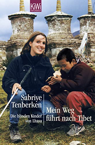 Mein Weg führt nach Tibet: Die blinden Kinder von Lhasa von Kiepenheuer & Witsch GmbH