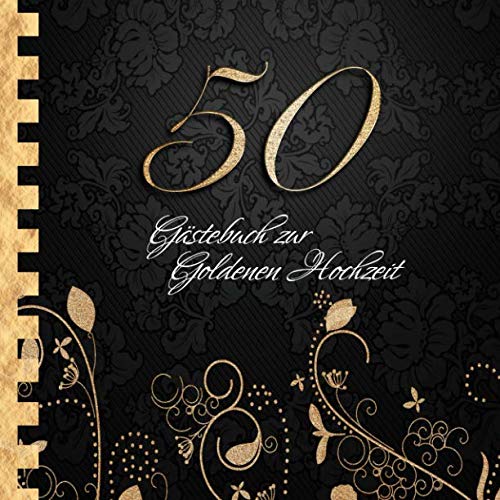Gästebuch zur Goldenen Gochzeit: Edles Cover in Schwarz & Gold I für 30 Gäste I für geschriebene Glückwünsche & die schönsten Fotos I Quadratisches Format I Softcover I Goldene Hochzeit Geschenkidee von Independently published