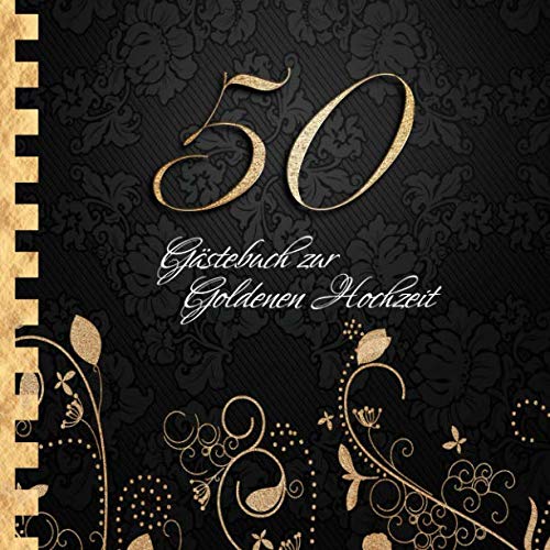 Gästebuch zur Goldenen Gochzeit: Edles Cover in Schwarz & Gold I für 60 Gäste I für geschriebene Glückwünsche & die schönsten Fotos I Quadratisches Format I Softcover I Goldene Hochzeit Geschenkidee von Independently published